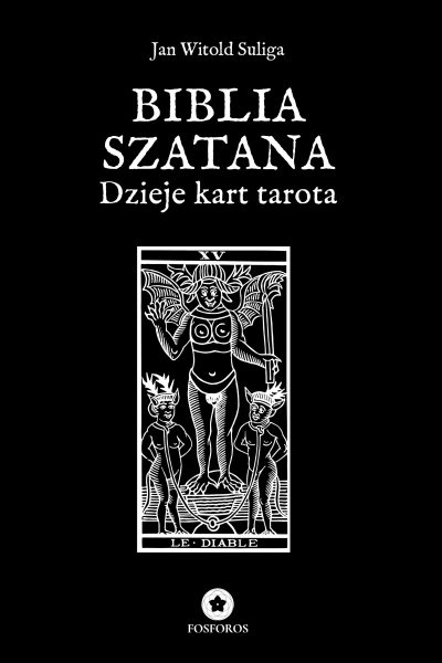 Biblia Szatana. Dzieje kart tarota