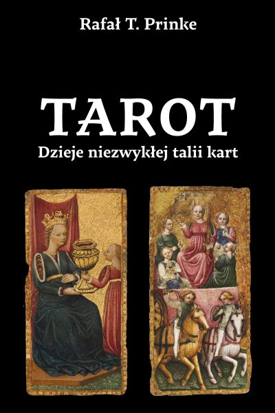 Tarot. Dzieje niezwykłej talii kart
